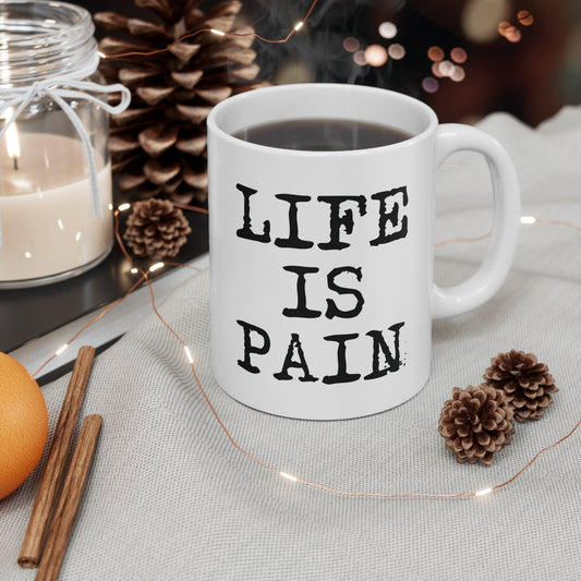 Life Is Pain Classic Coffee Mug