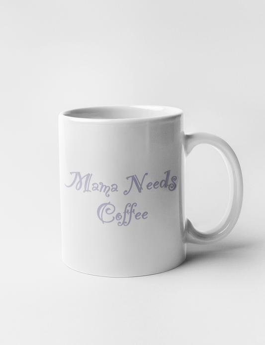 Mama Needs Coffee Classic Coffee Mug